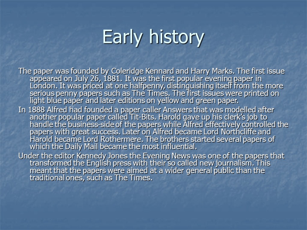 Early history The paper was founded by Coleridge Kennard and Harry Marks. The first